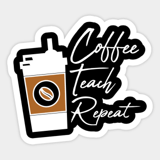 Teacher teacher life Teacher teacher lifecoffee drinks,teacher funny,teacher Sticker